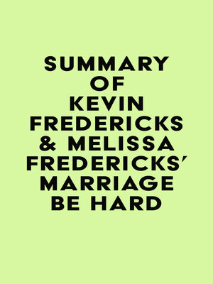 cover image of Summary of Kevin Fredericks & Melissa Fredericks's Marriage Be Hard